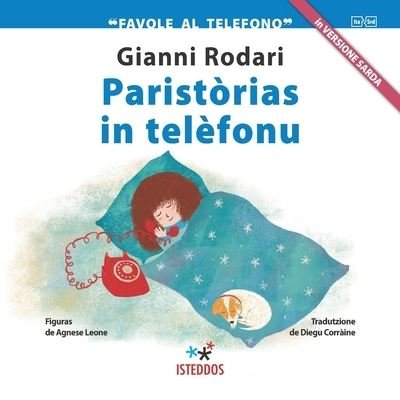 Cover for Gianni Rodari · PARISTORIAS IN TELEFONU (&quot;Favole al telefono&quot; in versione sarda) (Paperback Book) (2021)