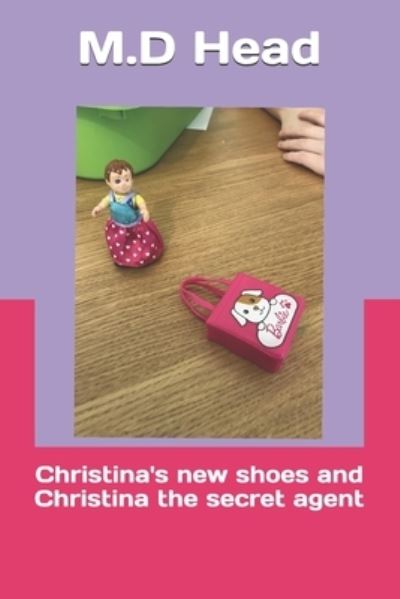 Cover for M D Head · Christina's new shoes and Christina the secret agent - Christina (Paperback Book) (2021)