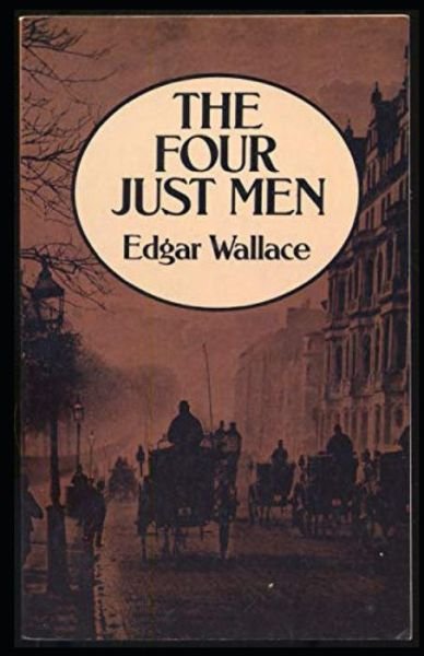 The Four Just Men Original Edition (Annotated) - Edgar Wallace - Bøker - Independently Published - 9798512466452 - 30. mai 2021