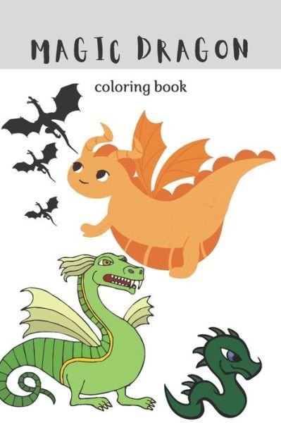 Cover for Noe Tovar Mba · Magic Dragon Coloring book: Magic coloring book (Paperback Bog) (2021)