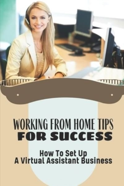 Cover for Edra Stallins · Working From Home Tips For Success (Paperback Bog) (2021)