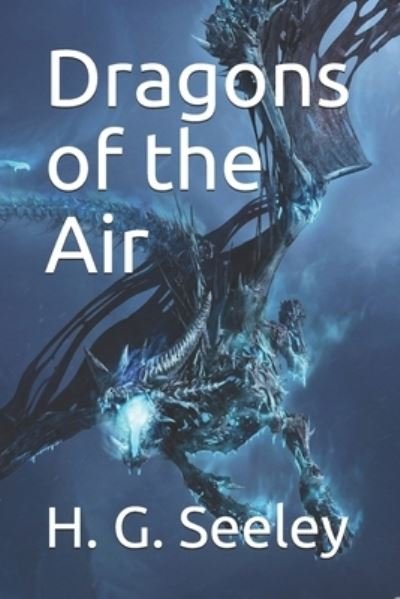 Cover for H G Seeley · Dragons of the Air (Pocketbok) (2021)