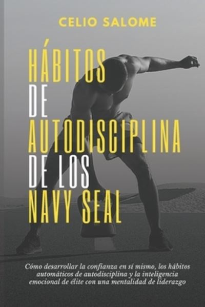 Cover for Celio Salome · Ha?bitos de autodisciplina de los Navy Seal (Paperback Book) (2020)