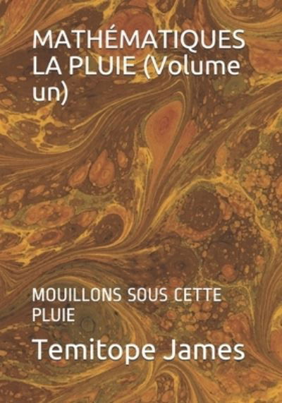 Cover for Temitope James · MATHEMATIQUES LA PLUIE (Volume un) (Paperback Book) (2020)