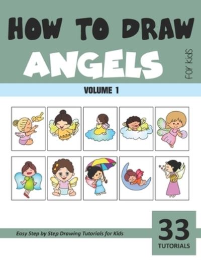 Cover for Sonia Rai · How to Draw Angels for Kids - Volume 1 (Paperback Book) (2020)