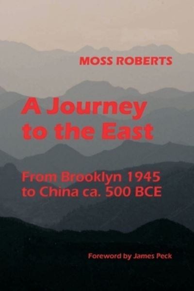 Cover for Moss Roberts · A Journey to the East (Paperback Book) (2021)