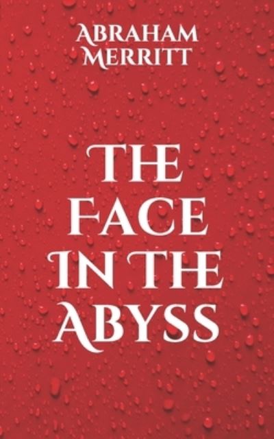 Cover for Abraham Merritt · The Face In The Abyss (Paperback Book) (2021)