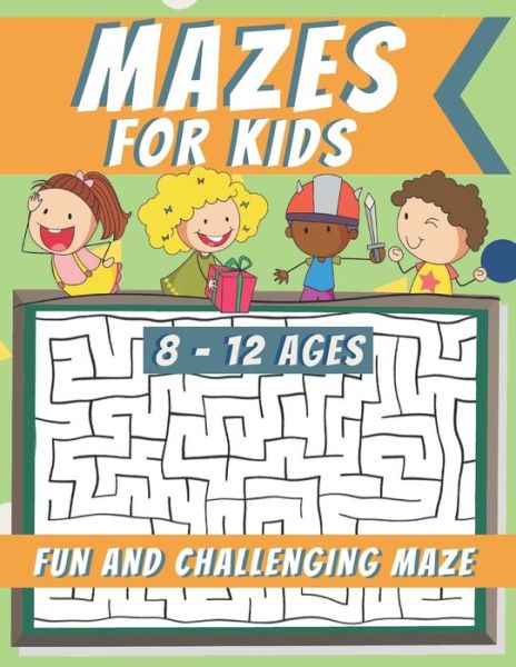 Cover for R K Blue · Mazes For Kids Ages 8-12 (Paperback Book) (2020)