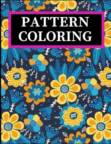Pattern Coloring - Zod-7 Media - Bücher - Independently Published - 9798667430452 - 19. Juli 2020