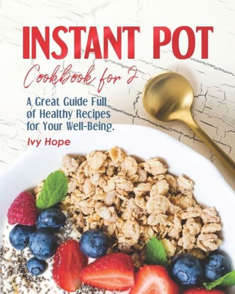 Cover for Ivy Hope · Instant Pot Cookbook For 2 (Paperback Bog) (2020)