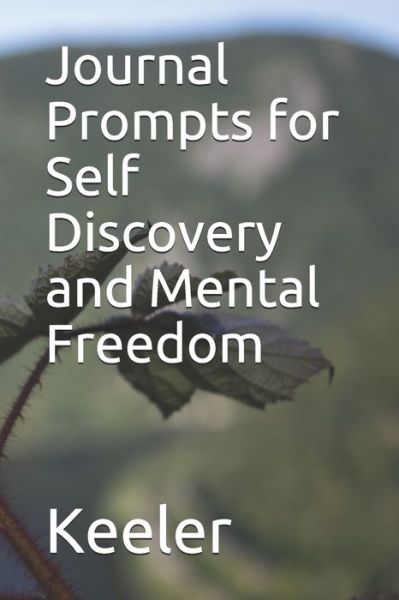 Cover for Storm Keeler · Journal Prompts for Self Discovery and Mental Freedom (Paperback Book) (2021)