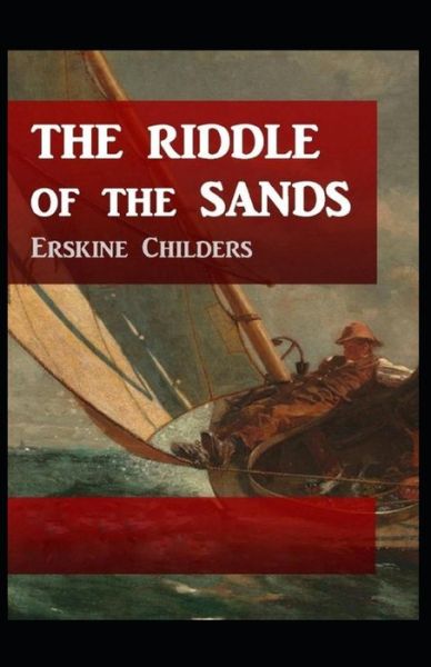 Cover for Erskine Childers · The Riddle of the Sands (Paperback Book) [Illustrated edition] (2021)