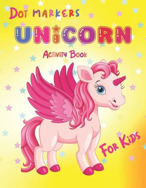 Cover for Muntaha Press · Unicorn Dot Markers Activity Book for Kids (Paperback Book) (2021)