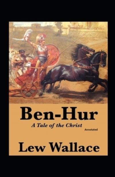 Cover for Lewis Wallace · Ben-Hur, A Tale of the Christ (Annotated) (Paperback Book) (2021)