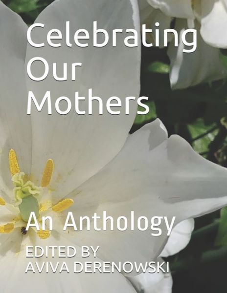 Cover for Aviva Derenowski · Celebrating Our Mothers: An Anthology (Paperback Book) (2021)