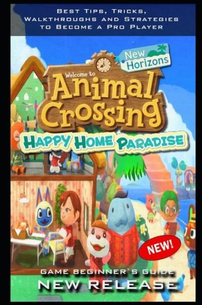 Animal Crossing: New Horizons - Happy Home Paradise Complete Guide: Tips - Tricks - And MORE! - Helmer Lud - Bøger - Independently Published - 9798760346452 - 5. november 2021