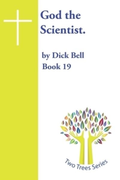 Cover for Bell MBE Dick Bell MBE · God the Scientist (Paperback Bog) (2022)