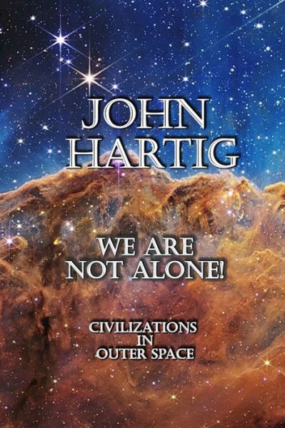 Cover for John Hartig · We Are Not Alone: Civilizations in Outer Space (Paperback Book) (2022)