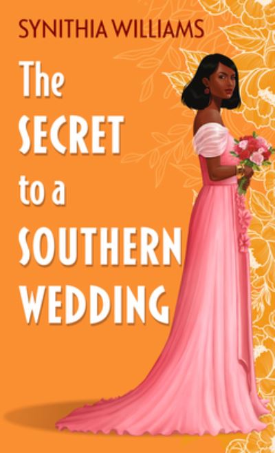 Cover for Synithia Williams · Secret to a Southern Wedding (Book) (2023)