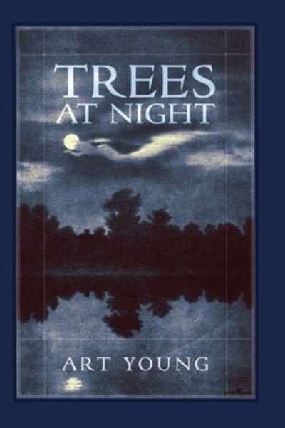 Trees at Night - Art Young - Books - Greenpoint Books - 9798886770452 - May 3, 2023