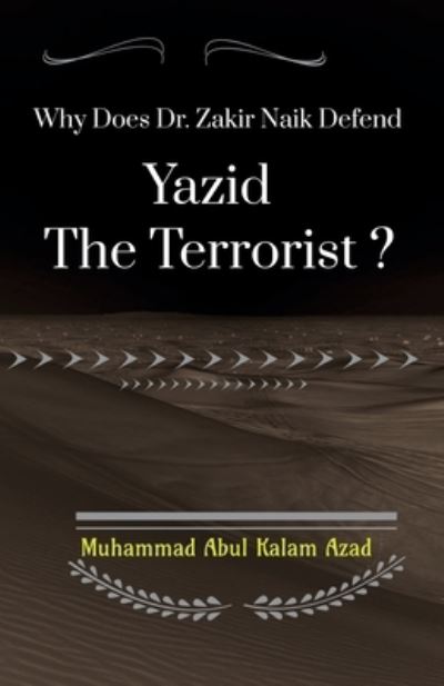 Cover for Abul Kalam · Why Does Zakir Naik Defend Yazid The Terrorist ? (Paperback Book) (2022)