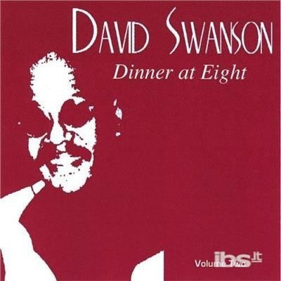 Cover for David Swanson · Dinner at Eight 2 (CD) (2005)