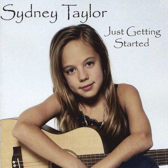 Cover for Sydney Taylor · Just Getting Started (CD) (2008)