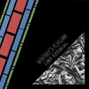 Cover for Whitney's Playland · Long Rehearsal (LP) (2025)