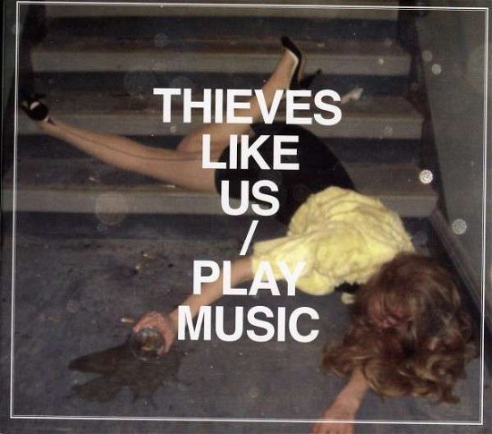 Cover for Thieves Like Us · Play Music (CD) (2009)