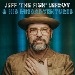 Cover for Jeff (the Fish) Lefroy · Jeff (the Fish) Lefroy &amp; His Missadventures (CD) (2023)