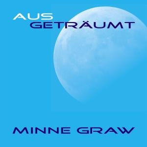 Cover for Minne Graw · Ausgetraumt (CD) (2010)