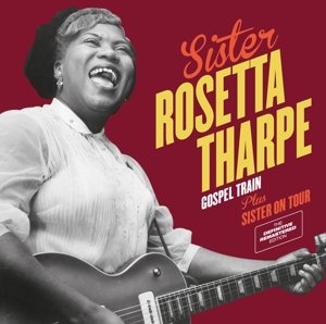 Cover for Sister Rosetta Tharpe · Gospel Train + Sister On Tour + 6 Bonus Tracks (CD) (2016)