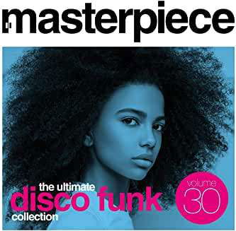 Masterpiece: Ultimate Disco Funk Collection 30 (CD) (2020)