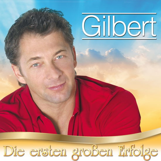 Cover for Gilbert · DIE ERSTEN GROßEN ERFOLGE (CD) (2017)