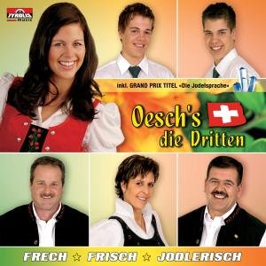 Frech-frisch-jodlerisch (Inkl.grand Prix Titel) - Oeschs Die Dritten - Musik - TYROLIS - 9003549756453 - 29 augusti 2008
