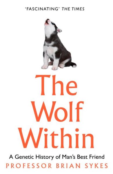 Cover for Professor Bryan Sykes · The Wolf Within: The Astonishing Evolution of Man’s Best Friend (Paperback Book) (2019)
