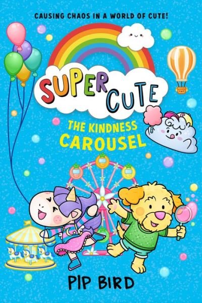 Cover for Pip Bird · The Kindness Carousel - Super Cute (Pocketbok) (2022)