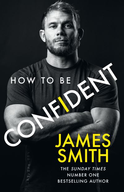 Cover for James Smith · How to Be Confident: The new book from the international number 1 bestselling author (Pocketbok) (2024)