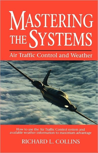 Mastering the Systems: Air Traffic Control and Wea Ther: Air Traffic Control and Weather - Collins - Books - John Wiley & Sons Inc - 9780025272453 - May 8, 1991