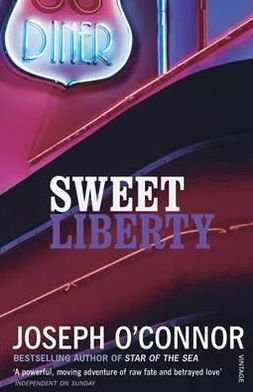 Cover for Joseph O'Connor · Sweet Liberty: Travels in Irish America (Paperback Book) (2009)