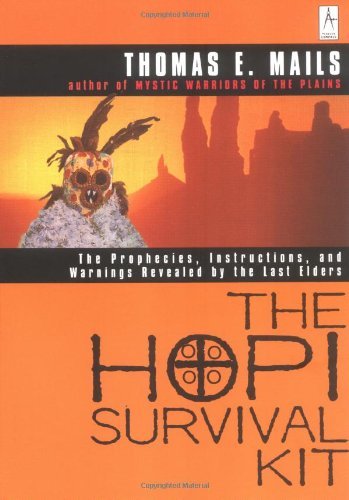 Cover for Thomas E. Mails · The Hopi Survival Kit: The Prophecies, Instructions and Warnings Revealed by the Last Elders - Compass (Paperback Bog) [Reprint edition] (1997)