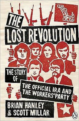 Cover for Brian Hanley · The Lost Revolution: The Story of the Official IRA and the Workers' Party (Paperback Book) (2010)