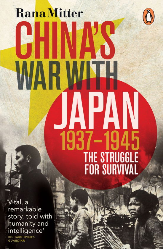 Cover for Rana Mitter · China's War with Japan, 1937-1945: The Struggle for Survival (Taschenbuch) (2014)