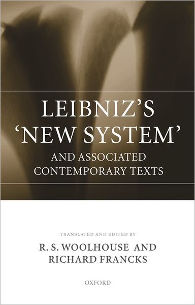 Cover for R  S ; Fr Woolhouse · Leibniz's 'New System': and associated contemporary texts (Paperback Book) (2006)