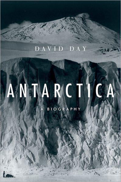 Antarctica - David Day - Kirjat -  - 9780199861453 - torstai 20. kesäkuuta 2013