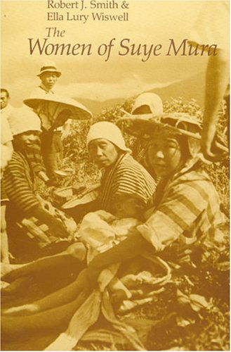 Cover for Smith, Robert J. (University of Kent) · The Women of Suye Mura (Paperback Book) [First Printing edition] (1982)