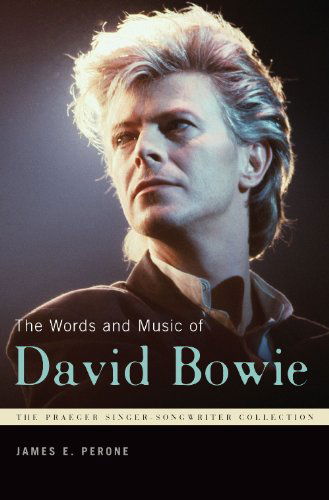 Cover for James E. Perone · The Words and Music of David Bowie - Praeger Singer-Songwriter Collection (Hardcover Book) [Annotated edition] (2007)