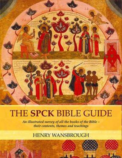 Cover for Henry Wansbrough · The SPCK Bible Guide: An Illustrated Survey Of All The Books Of The Bible - Their Contents, Themes And Teachings (Paperback Book) (2013)