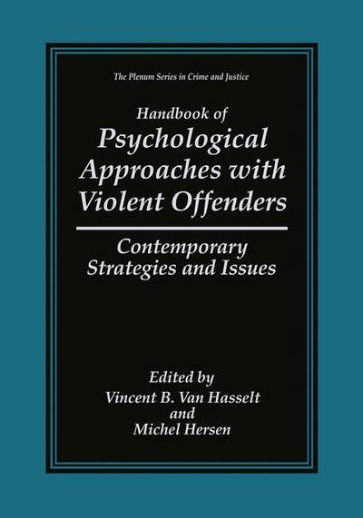 Cover for Van Hasselt · Handbook of Psychological Approaches with Violent Offenders: Contemporary Strategies and Issues - The Plenum Series in Crime and Justice (Hardcover Book) [1999 edition] (1999)