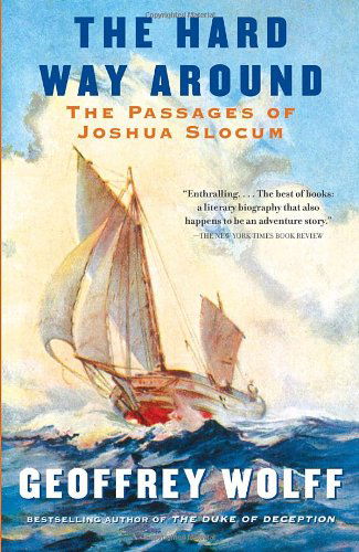 Cover for Geoffrey Wolff · The Hard Way Around: The Passages of Joshua Slocum - Vintage Departures (Paperback Book) [Reprint edition] (2011)